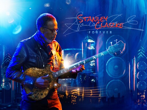 山達基讚揚 Stanley Clarke 傳奇音樂旅程及新專輯製作歷程