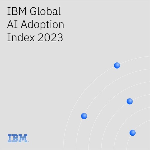 IBM發表《2023年全球AI採用指數》：生成式AI最快產生影響的企業用例－IT 自動化、數碼勞動力、客服