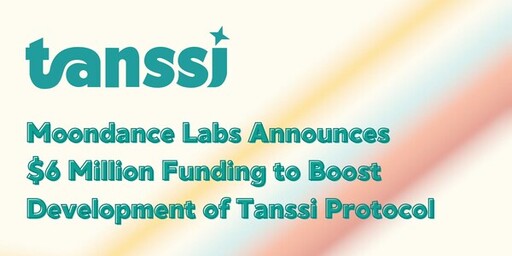 Moondance Labs 宣佈獲得 600 萬美元資金，用於推動 Tanssi 協議的開發
