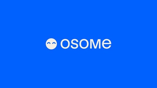Osome在B輪融資中籌集了1700萬美元