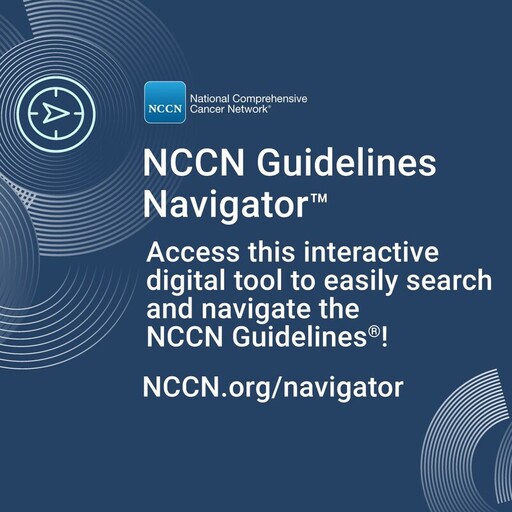 可靠腫瘤學指南獲數碼革新:National Comprehensive Cancer Network 推出 NCCN Guidelines Navigator™