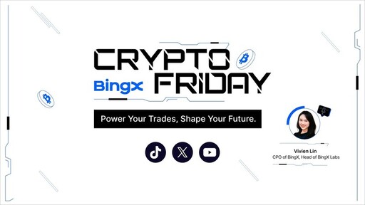 BingX 推出《Crypto Friday》系列內容,助力交易者掌握市場洞察